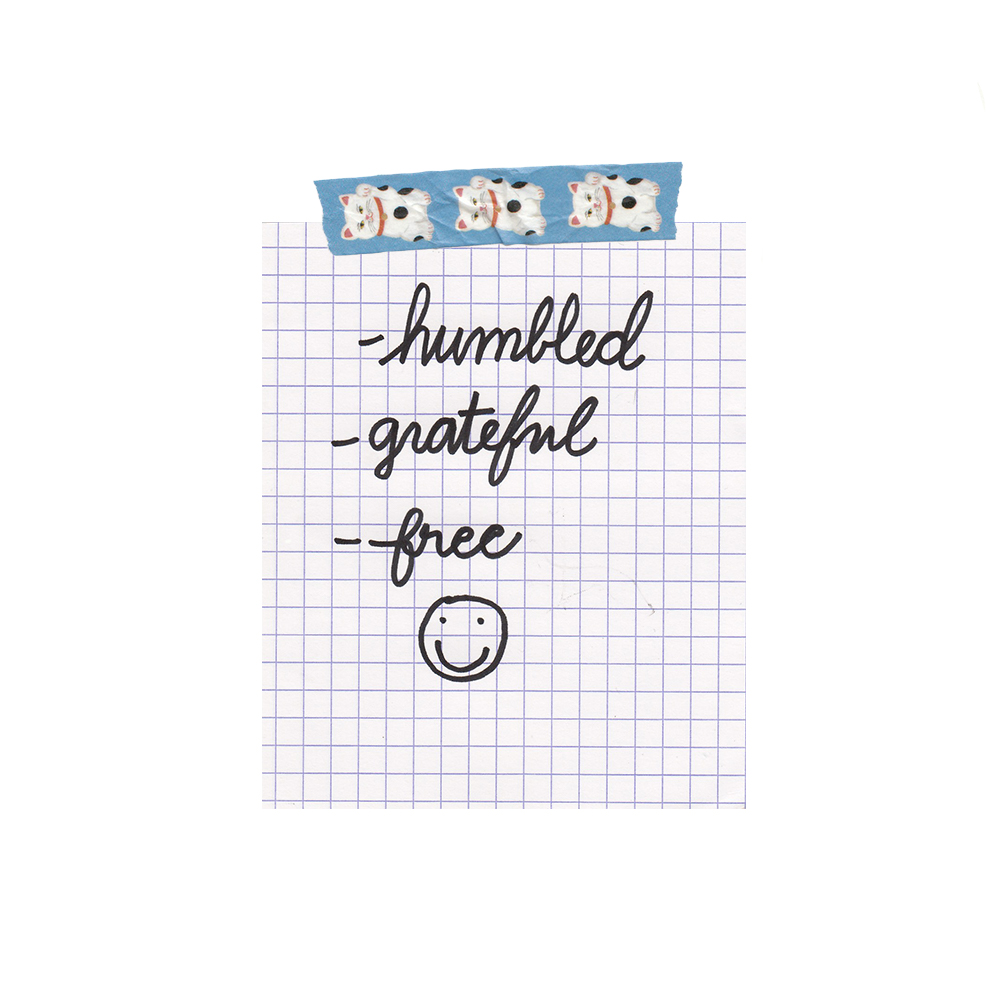 humbled, grateful, free